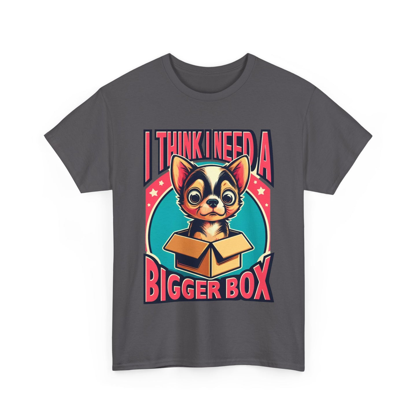 Y.M.L.Y. "I Think I Need A Bigger Box" Chihuahua T-Shirts Chihuahua Lover T-Shirts Funny Chihuahua T-Shirts