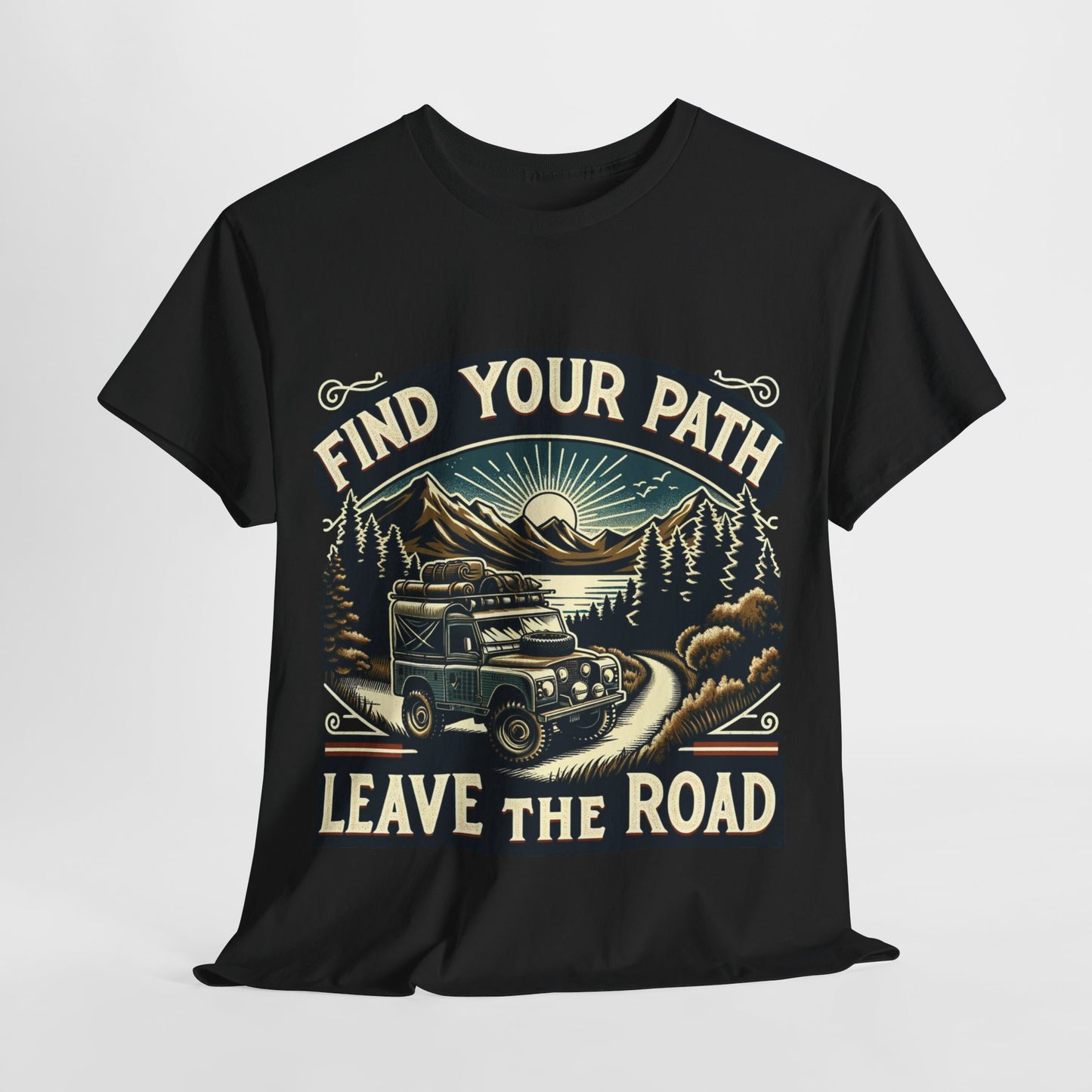 "Find Your Path, Leave the Road" T-Shirts – Perfect for Adventure Enthusiasts